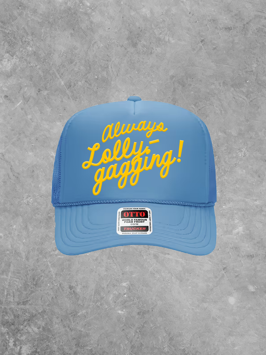 Always Lollygagging Foam Trucker Blue Hat