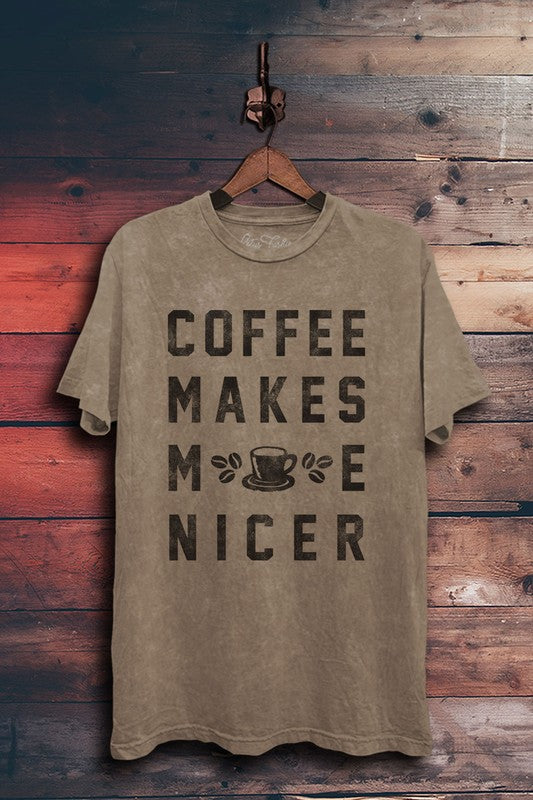 Coffee Makes Me Nicer Tee