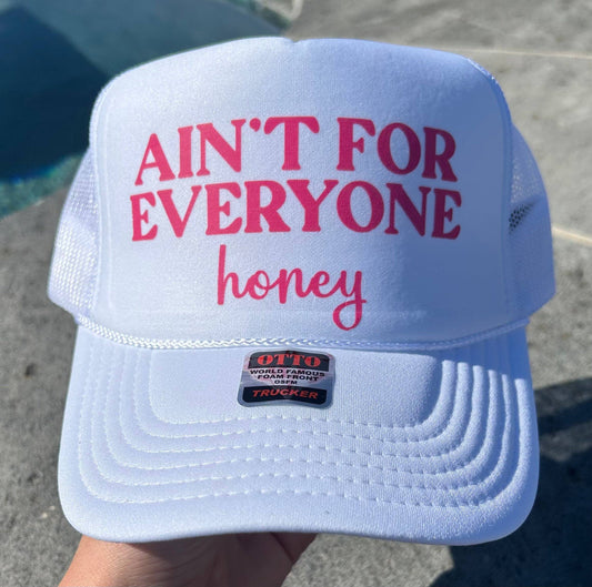 Ain't For Everyone Honey Trucker Hat