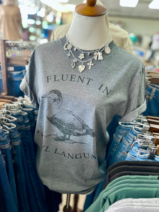 Fluent in Fowl Tee