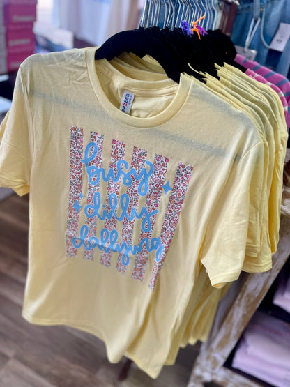 Busy Dilly Dallying Tee