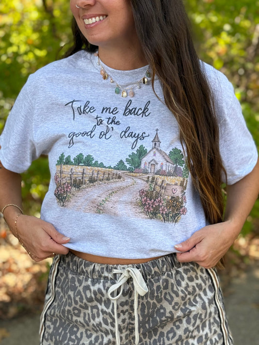 Take Me Back to the Good Ol' Days Tee