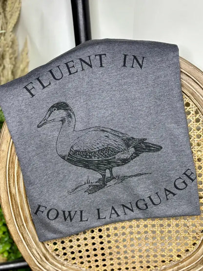 Fluent in Fowl Tee