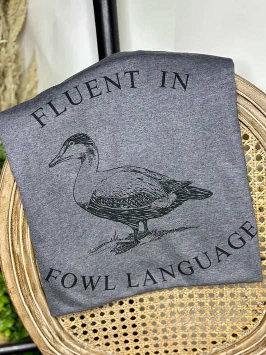Fluent in Fowl Tee