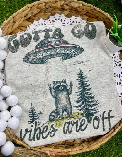 Gotta Go Vibes Are Off Tee