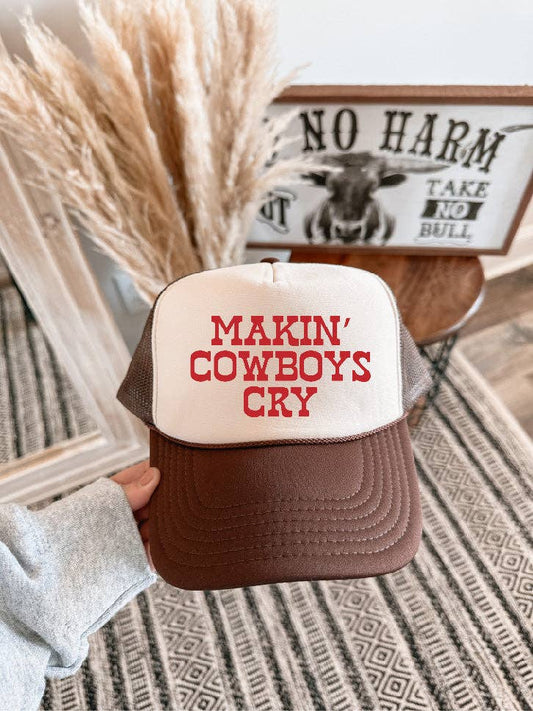 Makin' Cowboys Cry Trucker Hat